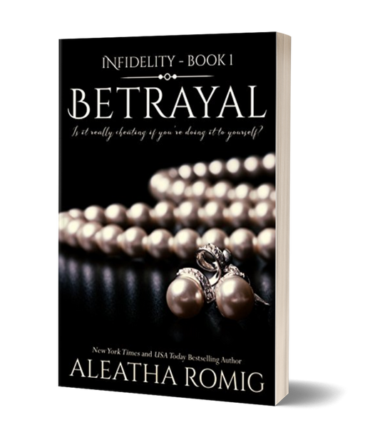 BETRAYAL: A Wealth and Power Romance (book 1 Infidelity Series) Signed paperback