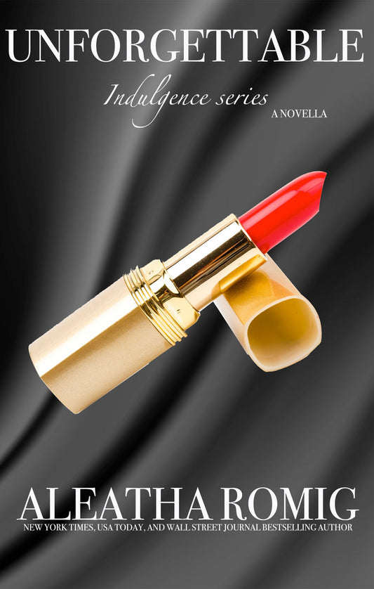 Unforgettable (book 3 Indulgence) Signed paperback